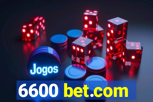 6600 bet.com